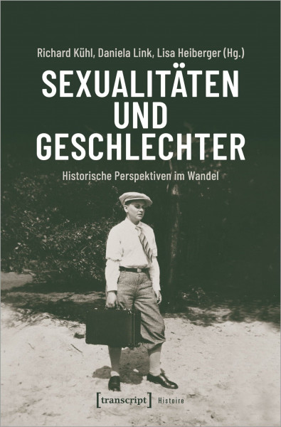 Sexualitäten und Geschlechter: Historische Perspektiven im Wandel (Histoire)