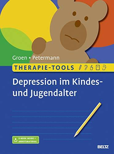 Therapie-Tools Depression im Kindes- und Jugendalter: Mit E-Book inside und Arbeitsmaterial (Beltz Therapie-Tools) Therapie-Tools Depression im Kindes- und Jugendalter: Mit E-Book inside und Arbeitsmaterial (Beltz Therapie-Tools)