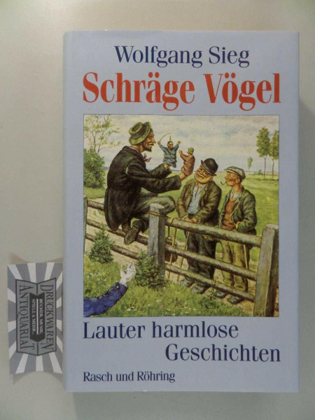 Schräge Vögel: Lauter harmlose Geschichten