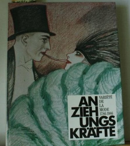 Anziehungskräfte: Varieté de la mode 1786-1986