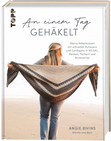 An einem Tag gehäkelt: Meine Häkelauszeit mit schnellen Pullovern und Cardigans in XS-5XL, Decken, Tüchern und Accessoires