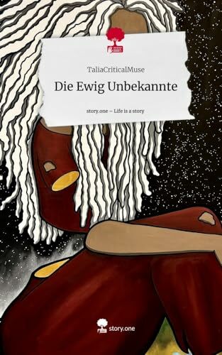 Die Ewig Unbekannte. Life is a Story - story.one Die Ewig Unbekannte. Life is a Story - story.one