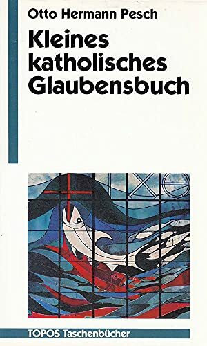 Kleines katholisches Glaubensbuch