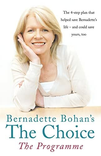 Bernadette Bohan’s The Choice: The Programme: The simple health plan that saved Bernadette’s life – and could help save yours too