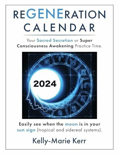 ReGENEration Calendar: A monthly guide to finding your Super Consciousness Awakening practice time