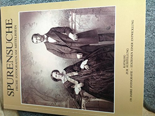 Spurensuche: Fruhe Fotografen am Mittelrhein (Veroffentlichungen des Landesmuseums Koblenz. B, Einzelveroffentlichungen) (German Edition)