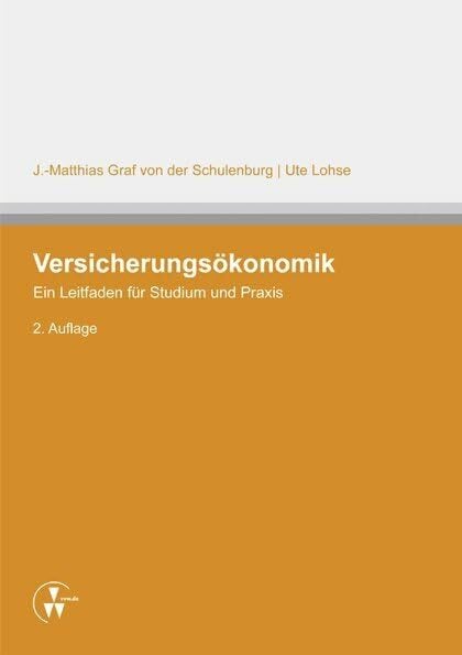 Versicherungsökonomik: Ein Leitfaden für Studium und Praxis Versicherungsökonomik: Ein Leitfaden für Studium und Praxis
