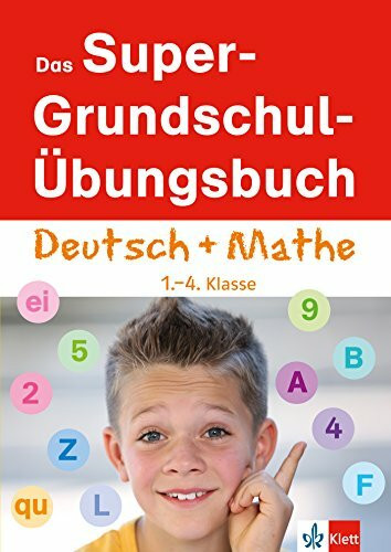 Klett Das Super-Grundschul-Übungsbuch Deutsch und Mathematik 1. - 4. Klasse (Die kleinen Lerndrachen)