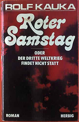 Roter Samstag oder Der Dritte Weltkrieg findet nicht statt