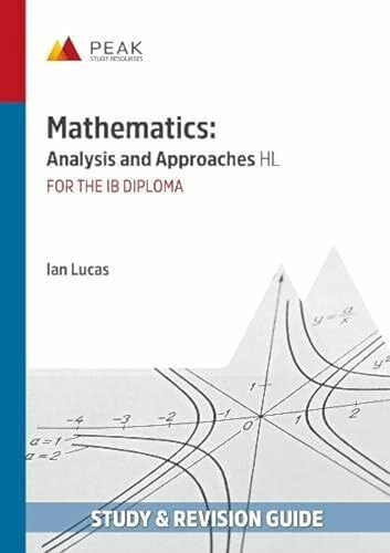 Mathematics: Analysis and Approaches HL: Study & Revision Guide for the IB Diploma (Peak Study & Revision Guides for the IB Diploma)