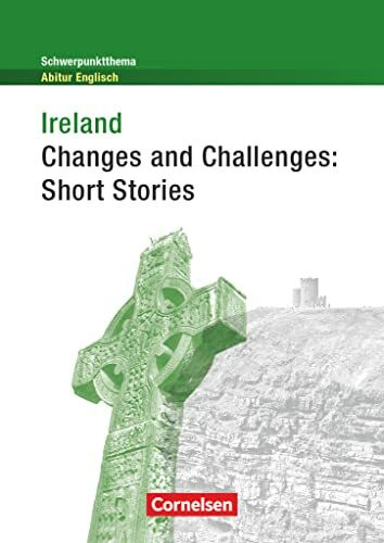 Context - Schwerpunktthema Abitur Englisch: Ireland - Changes and Challenges: Short Stories - Textheft