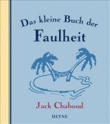 Das kleine Buch der Faulheit: Aus d. Französ. v. Susanne Rick