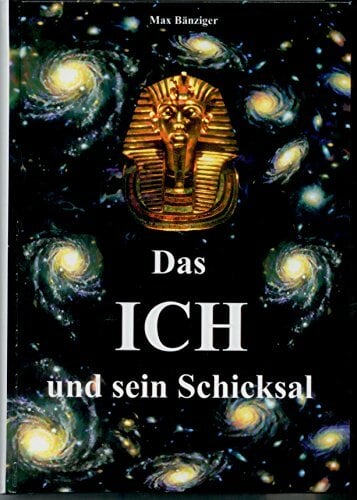 Das ICH und sein Schicksal Das ICH und sein Schicksal