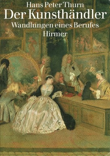 Der Kunsthändler - Wandlungen eines Berufes
