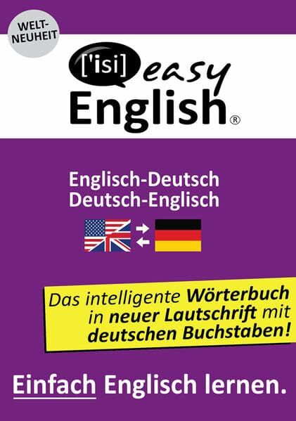 Easy English - "Einfach Englisch lernen". Wörterbuch Englisch-Deutsch / Deutsch-Englisch: Das intelligente Wörterbuch in neuer Lautschrift mit deutschen Buchstaben!