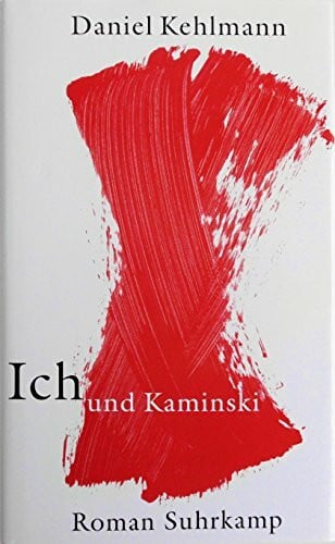 Ich und Kaminski: Roman