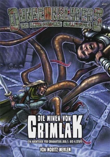 Die Minen von Crimlak: Ein Dungeonslayers-Abenteuer für Charaktere der 1. bis 4. Stufe (Dungeonslayers: Das altmodische Rollenspiel)