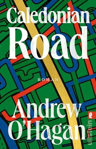 Caledonian Road: Roman | Komprimierte Zeitgeschichte in ihrer unterhaltsamsten Form