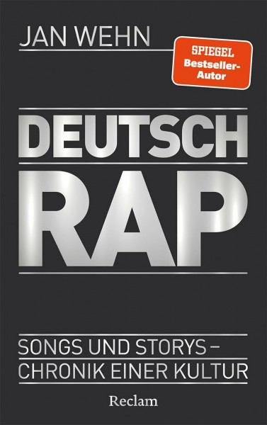 Deutschrap. Songs und Storys – Chronik einer Kultur: Das Standardwerk über mehr als drei Jahrzehnte deutsche Rapmusik