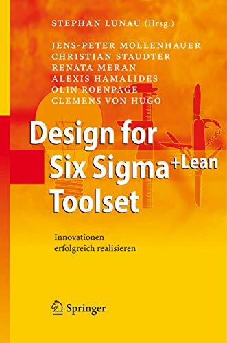 Design for Six Sigma+Lean Toolset: Innovationen erfolgreich realisieren