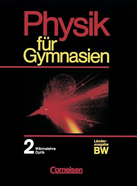 Physik für Gymnasien - Baden-Württemberg: Physik für Gymnasien, Ausgabe Baden-Württemberg, Bd.2, 9.