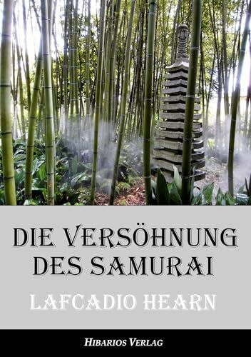 Die Versöhnung des Samurai - Unheimliche Geschichten aus Japan (Edition Hearn)