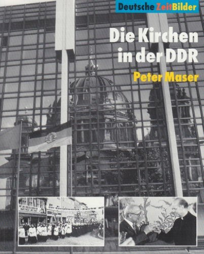 Deutsche ZeitBilder: Die Kirchen in der DDR