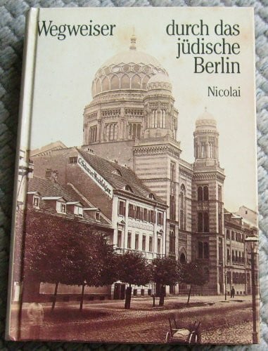 Wegweiser durch das jüdische Berlin