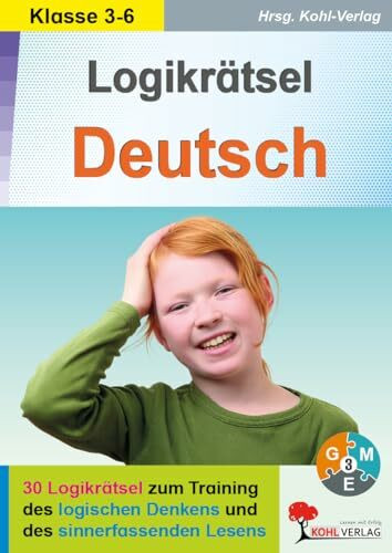 Logikrätsel Deutsch Grundschule Sekundarstufe Klasse 3 4 5 6 | 30 Logicals Logisches Denken Konzentration Begabtenförderung Differenzierung 3 ... Denkens und des sinnerfassenden Lesens