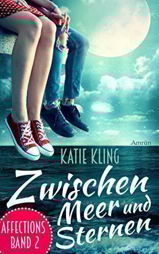 Affections 2: Zwischen Meer und Sternen: Liebesroman