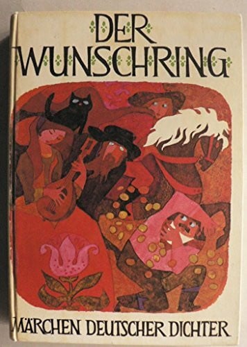 Der Wunschring. (Märchen deutscher Dichter)