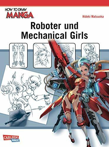 How To Draw Manga: Roboter und Mechanical Girls: Zeichnet coole Scifi-Waffen und süße Mechanical Girls!