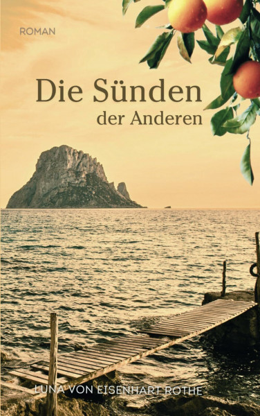 Die Sünden der Anderen: Der spannende Schicksalsroman über die Macht der Vergangenheit | Dramatische Familiengeheimnisse vor mediterraner Kulisse