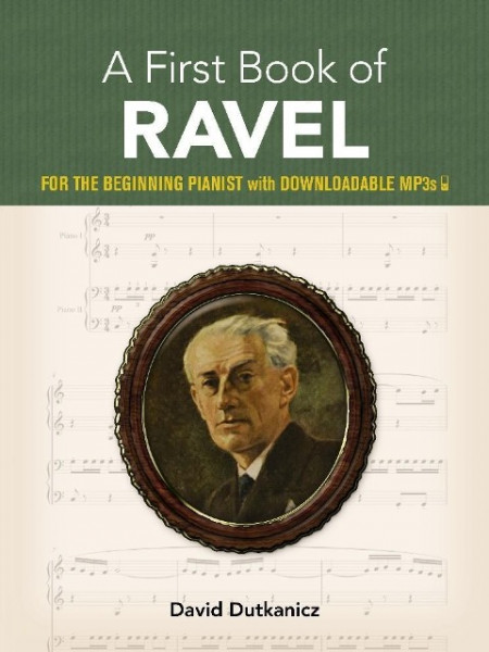 A First Book of Ravel: For the Beginning Pianist with Downloadable Mp3s