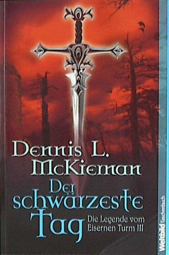 Der schwärzeste Tag: Die Legende vom Eisernen Turm III.