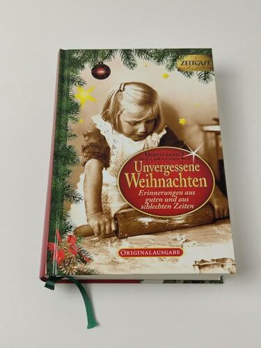 Unvergessene Weihnachten. Doppelband 2: Zusammengestellt aus Band 2 und 4 in einem Buch. Erinnerungen aus guten und aus schlechten Zeiten. (Zeitgut - Auswahl)