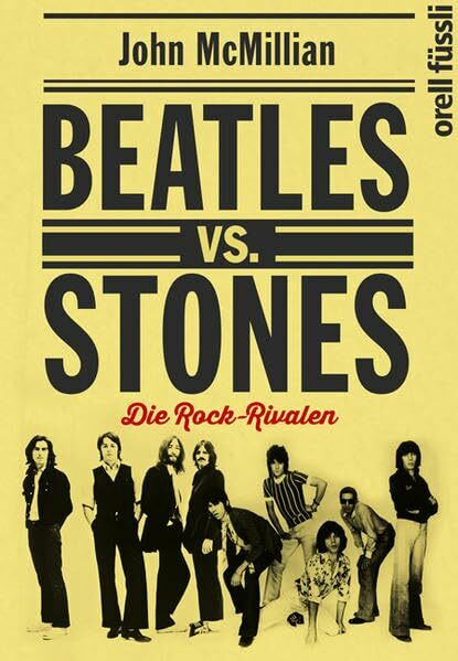 Beatles vs. Stones: Die Rock-Rivalen