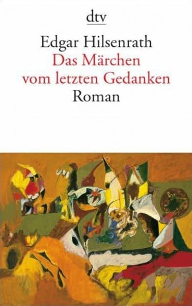 Das Märchen vom letzten Gedanken. Roman