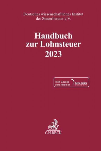 Handbuch zur Lohnsteuer 2023: Rechtsstand: 1. April 2023 (Schriften des Deutschen wissenschaftlichen Instituts der Steuerberater e.V.)