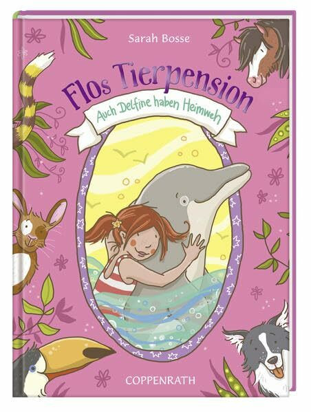 Flos Tierpension (Bd. 2) - Auch Delfine haben Heimweh (Kinder- und Jugendliteratur)