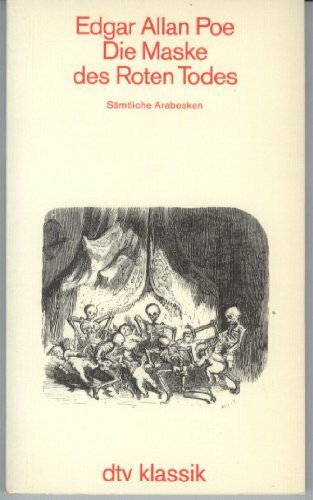 Die Maske des roten Todes: Sämtliche Arabesken (dtv Klassik)
