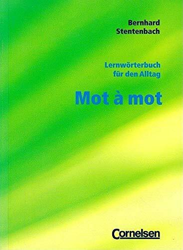 Mot à mot: Lernwörterbuch für den Alltag