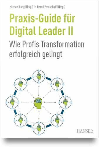 Praxis-Guide für Digital Leader II: Wie Profis Transformation erfolgreich gelingt