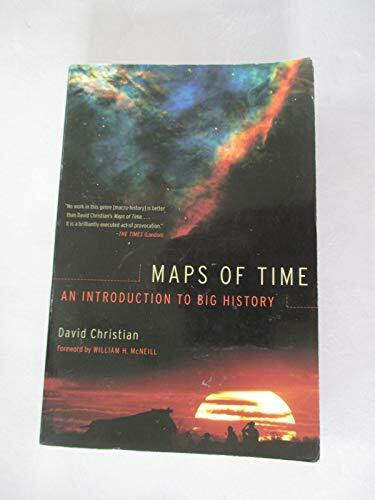 Maps Of Time: An Introduction To Big History (California World History Library, Band 2)