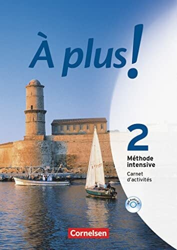À plus! Méthode intensive / Band 2 - Carnet d'activités mit Audio-Materialien: Carnet d'activités mit Audios online À plus! Méthode intensive / Band 2 - Carnet d'activités mit Audio-Materialien: Carnet d'activités mit Audios online
