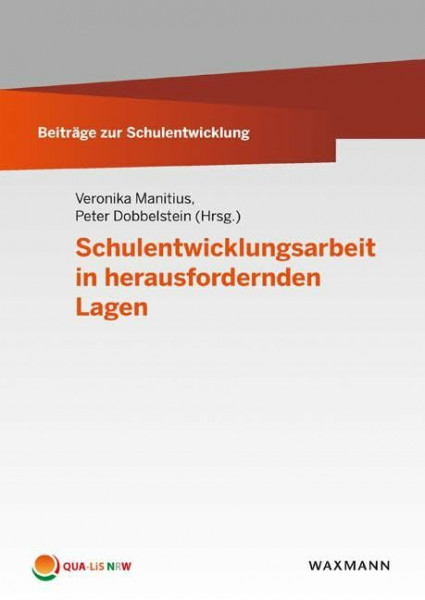 Schulentwicklungsarbeit in herausfordernden Lagen (Beiträge zur Schulentwicklung)