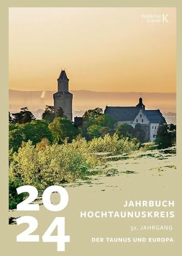 Jahrbuch Hochtaunus 2024: 32. Jahrgang – Der Taunus und Europa