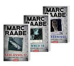 Marc Raabe- Schlüssel 17/Zimmer 19/Die Hornisse (3 Psychothriller)