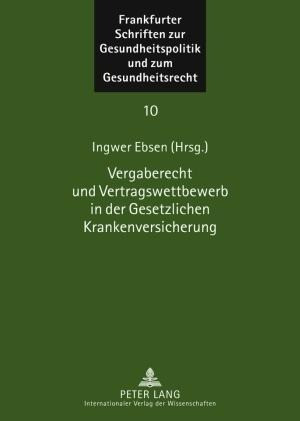 Vergaberecht und Vertragswettbewerb in der Gesetzlichen Krankenversicherung