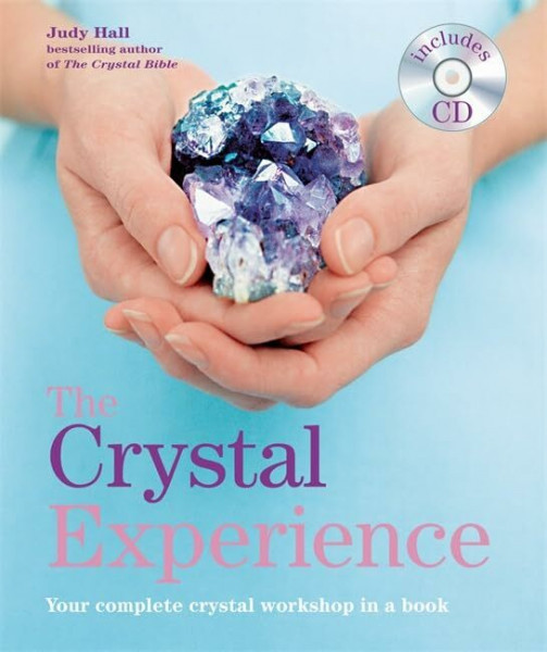 The Crystal Experience: Your Complete Crystal Workshop in a Book with a CD of Meditations